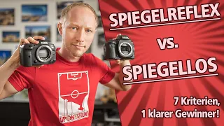 SPIEGELREFLEX vs. SPIEGELLOS! Welches Kamerasystem ist besser? 7 Kriterien, 1 klarer Sieger!