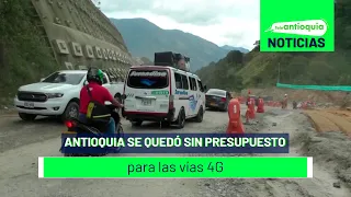 Antioquia se quedó sin presupuesto para las vías 4G - Teleantioquia Noticias
