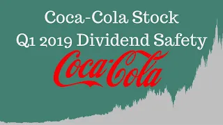 Coca-Cola KO Stock - Q1 2019 Dividend Safety Update