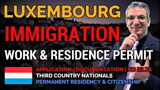 Immigration To Luxembourg | Complete Guide on Work and Residence Permit 🇱🇺