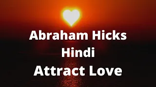 Abraham Hicks in Hindi - Attract Love