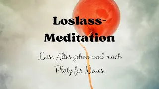 Loslass-Meditation: Platz schaffen für eine neue Lebensphase | Transformative Entspannung 🦋