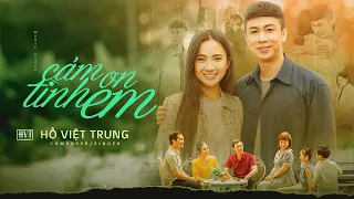 Cảm Ơn Tình Em | Hồ Việt Trung | Official MV