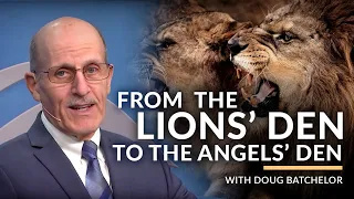 "From the Lions' Den to the Angel's Den" with Pastor Doug Batchelor (Amazing Facts)