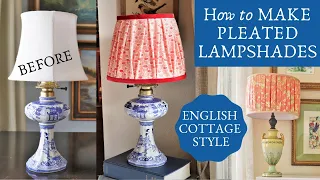 Make an ENGLISH PLEATED LAMPSHADE ~ Easy DIY with Thrifted Cottage Style Home Décor
