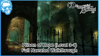 Prison of Hope (Level 3-1) - Full Narrated Walkthrough - Demon's Souls Remake [4k HDR]