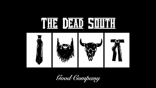 The Dead South — In Hell I'll Be In Good Company [Official Audio]