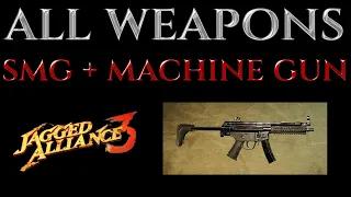 ALL SMGs / MACHINE GUNS Weapons Guns Guide Jagged Alliance 3