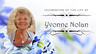 A Celebration of the Life of Yvonne Nolan