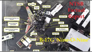 NTSB Factual Report B-17G Crash 'Nine-O-Nine' Part I -16 Dec 2020