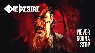 One Desire - "Never Gonna Stop" - Official Music Video