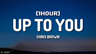 Chris Brown - Up To You (Lyrics) [1HOUR]