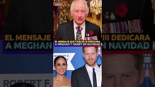 EL MENSAJE QUE CARLOS III DEDICARA A MEGHAN Y HARRY EN NAVIDAD #carlosiii #meghanmarkle #harrymeghan