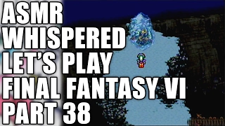 ASMR Whispered Let's Play Final Fantasy VI - Part 38