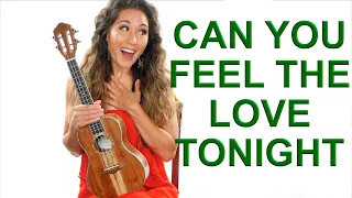 Can You Feel the Love Tonight - The Lion King Ukulele Tutorial and Play Along