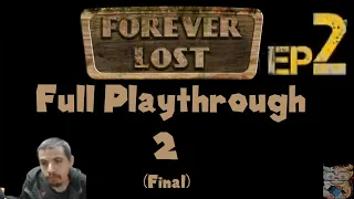 Forever Lost Chapter 2 Full Playthrough Part 2 Final