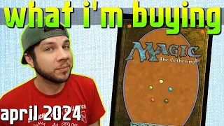 What I'm Buying Right Now in Magic: the Gathering [MTG Pickups APRIL 2024]