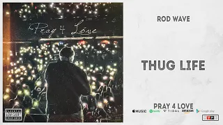 Rod Wave - Thug Life (Pray 4 Love)