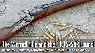The Werndl rifle and the 11.15x58R cartridge - Mad minute