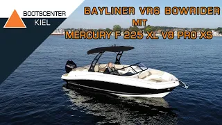 Bayliner VR 6 Bowrider mit Mercury F 225 Pro XS V8