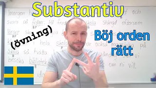 Substantiv, kan ni använda rätt form? SFI