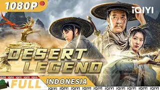 【ID SUB】Desert Legend | Silat China | Chinese Movie 2023 | iQIYI MOVIE THEATER
