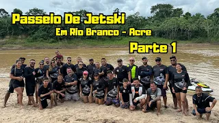 Passeio De Jetski Em Rio Branco - Acre - Parte 1