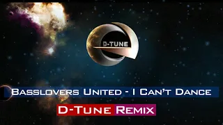 Basslovers United - I Can't Dance (D-Tune Remix)