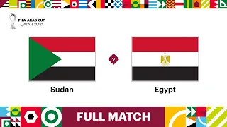 Sudan v Egypt | FIFA Arab Cup Qatar 2021 | Full Match