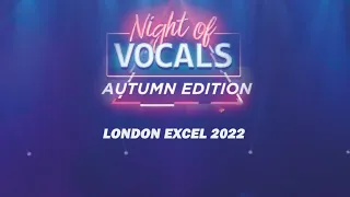 Night of Vocals 2022 | London Excel