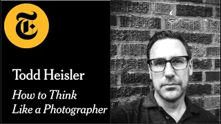 How to Think Like a Photographer with Todd Heisler