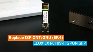 Replace ISP ONT/ONU - LEOX LXT-010S-H SFP GPON Module