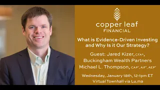 Virtual Townhall: What is Evidence-Driven Investing and Why Is it Our Strategy?