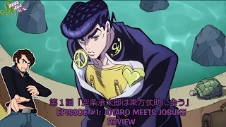 JJBA: Diamond is Unbreakable Episode 1: Kujo Jotaro meets Higashikata Josuke 「空条承太郎は東方仗助に会う」Review