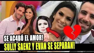 SULLY SÁENZ Y SU ESPOSO EVAN CONFIRMAN EL FIN DE SU MATRIMONIO