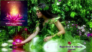 Roger Shah & Ambedo - Flowers [Dreamstate]