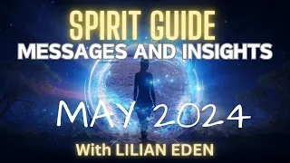 SPIRIT GUIDED-MESSAGES AND INSIGHTS For MAY 2024 w/Lilian  #spiritguidemessages #spiritualguidance