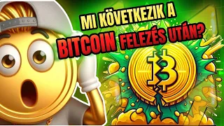 MA VAN A BITCOIN FELEZÉS - Mi jön most?