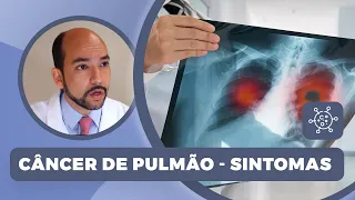 Câncer de pulmão | Sintomas e tratamentos