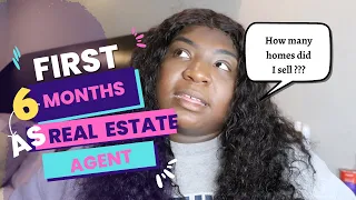 FIRST 6 MONTHS AS A *NEW* REAL ESTATE AGENT