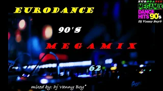 EURODANCE 90'S MEGAMIX - 62 - Dj Vanny Boy®