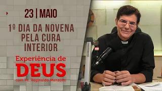 Experiência de Deus | 23/05/24 | 1º DIA DA NOVENA DA CURA INTERIOR @PadreManzottiOficial