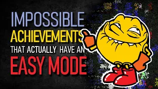 IMPOSSIBLE Achievements that actually have an EASY MODE!