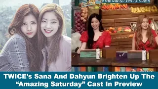 TWICE’s Sana And Dahyun Brighten Up The “Amazing Saturday” Cast In Preview