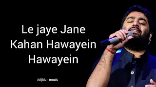 Hawayein lyrics | Arijit Singh | Jab Harry Met Sejal | Sah rukh Khan | Anushka Sharma