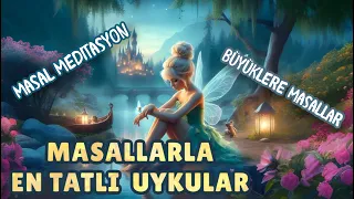 MASALLARLA EN TATLI UYKULAR-Büyüklere Masallar-Masal Dinle-Sesli Kitap Dinle-Peri Mia Masalları