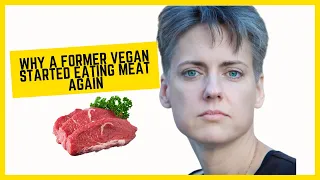 Why A Former Vegan Started Eating Meat Again with Lierre Keith | The Vegetarian Myth