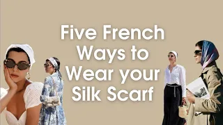 5 Chic Ways to Wear Your Silk Scarf | French style edition