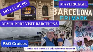 P& O Arvia UK's largest Cruise Ship Barcelona Port Visit .What happens on a port visit day? Top Tips