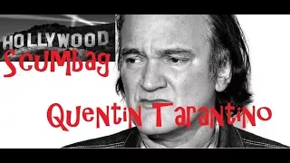 Hollywood Scumbag Quentin Tarantino